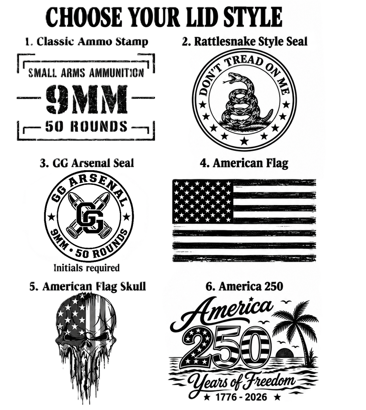 Six lid engraving choices: Classic Ammo Stamp, Rattlesnake Style Seal, custom-initials Arsenal Seal, American Flag, American Flag Skull, and America 250.